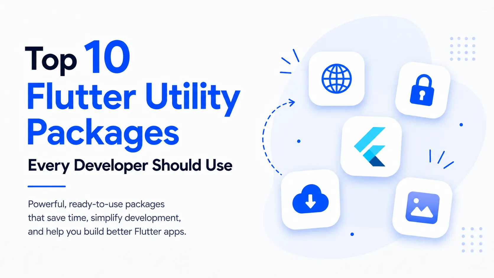 Top 10 Flutter Utility Packages Every Developer Should Use